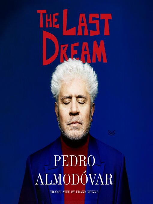 Title details for The Last Dream by Pedro Almodóvar - Available